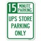 Signmission 15 Minutes Parking-Ups Store Parking Heavy-Gauge Alum Rust Proof Parking, 18" x 24", A-1824-24592 A-1824-24592 - alternate 1